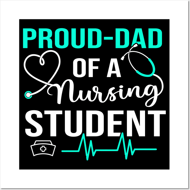 Proud Dad Of A Nursing Student Future RN Daughter Nurses Dad Wall Art by CesarHerrera